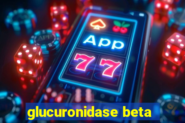 glucuronidase beta